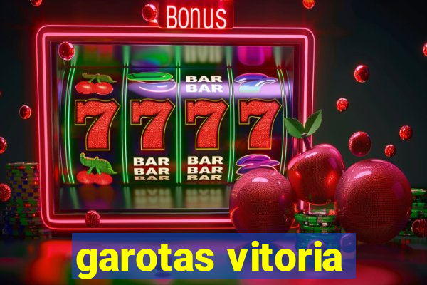 garotas vitoria